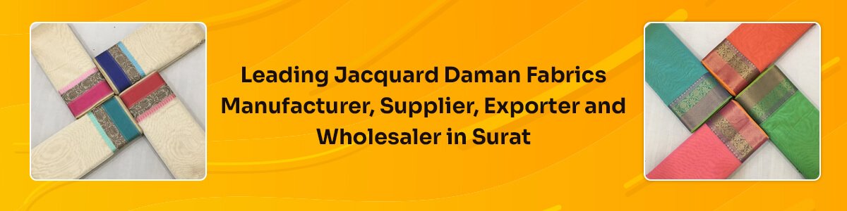 Jacquard Daman Fabrics Manufacturer, Supplier, Wholesaler And Exporter In Surat