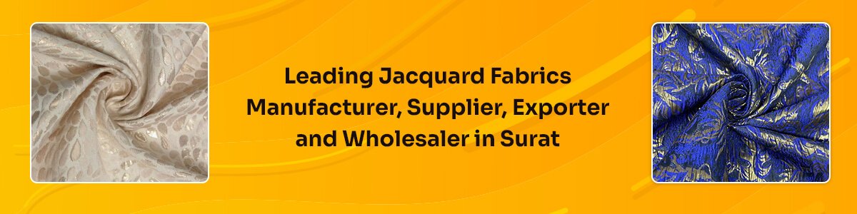 Jacquard Fabrics Manufacturer, Supplier, Wholesaler And Exporter In Surat
