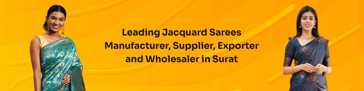 Jacquard Sarees Manufacturer, Supplier, Wholesaler And Exporter In Surat