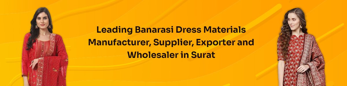 Banarasi Dress Materials Manufacturer, Supplier, Wholesaler And Exporter In Surat