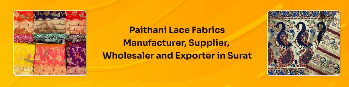 Paithani Lace Fabrics Manufacturer, Supplier, Wholesaler And Exporter In Surat