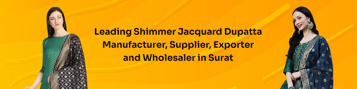 Shimmer Jacquard Dupatta Manufacturer, Supplier, Wholesaler And Exporter In Surat